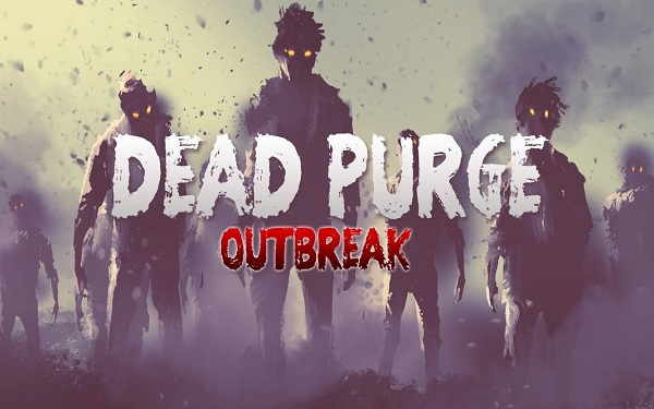 Dead Purge: Outbreak скачать